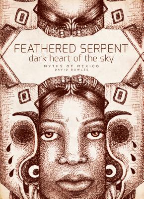 Feathered Serpent, Dark Heart of Sky: The Origin Myths of Mexico cover image
