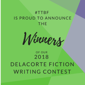 #TTBF is proud to announce the winners of our 2018 Delacorte Fiction Writing Contest!